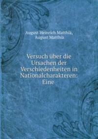 Versuch ber die Ursachen der Verschiedenheiten in Nationalcharakteren: Eine .
