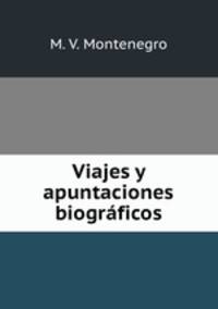 Viajes y apuntaciones biogrficos