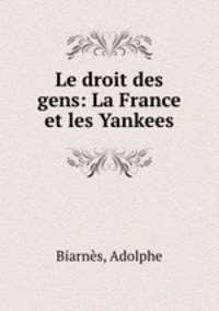 Le droit des gens: La France et les Yankees
