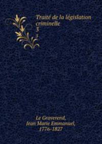 Trait de la lgislation criminelle. 3