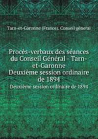 Procs-verbaux des sances du Conseil Gnral - Tarn-et-Garonne. Deuxime session ordinaire de 1894