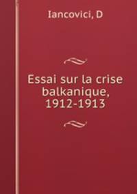 Essai sur la crise balkanique, 1912-1913