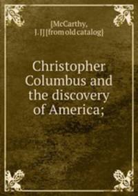 Christopher Columbus and the discovery of America;