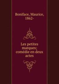 Les petites marques; comdie en deux actes
