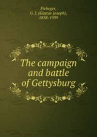 The campaign and battle of Gettysburg