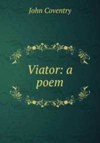 Viator: a poem