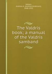 The Valdris book; a manual of the Valdris samband