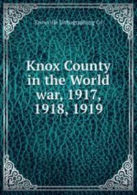 Knox County in the World war, 1917, 1918, 1919