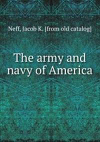 The army and navy of America