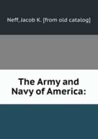 The Army and Navy of America: