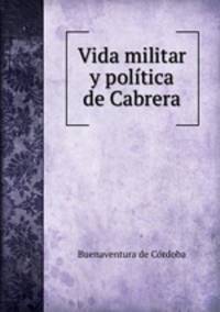 Vida militar y poltica de Cabrera
