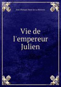 Vie de l`empereur Julien