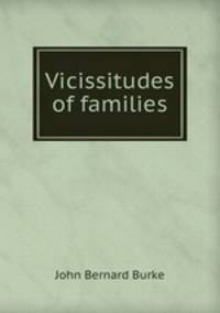 Vicissitudes of families