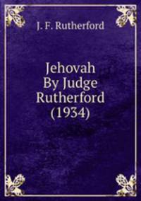 Jehovah By Judge Rutherford (1934)