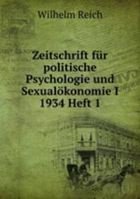 Zeitschrift fr politische Psychologie und Sexualkonomie I 1934 Heft 1