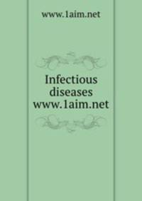 Infectious diseases www.1aim.net