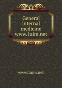 General internal medicine www.1aim.net