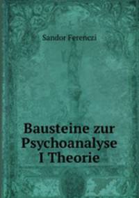 Bausteine zur Psychoanalyse I Theorie