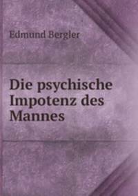 Die psychische Impotenz des Mannes