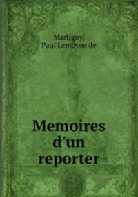 Memoires d`un reporter