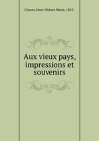 Aux vieux pays, impressions et souvenirs