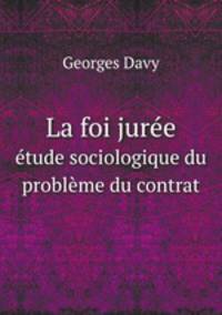 La foi jure. tude sociologique du problme du contrat