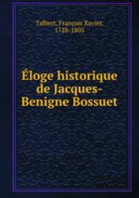 loge historique de Jacques-Benigne Bossuet