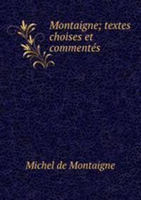 Montaigne; textes choises et comments
