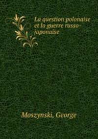 La question polonaise et la guerre russo-japonaise