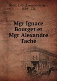Mgr Ignace Bourget et Mgr Alexandre Tach