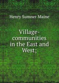 Village-communities in the East and West;