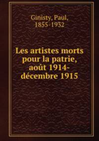 Les artistes morts pour la patrie, aot 1914-dcembre 1915