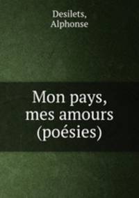 Mon pays, mes amours (posies)