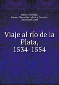 Viaje al ro de la Plata, 1534-1554
