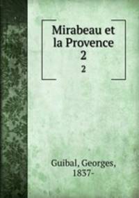Mirabeau et la Provence. 2