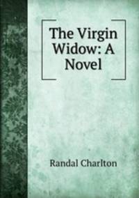 The Virgin Widow: A Novel