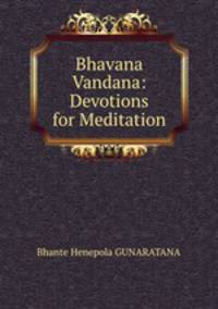 Bhavana Vandana: Devotions for Meditation