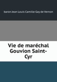 Vie de marchal Gouvion Saint-Cyr