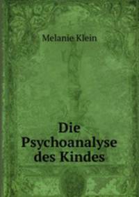 Die Psychoanalyse des Kindes
