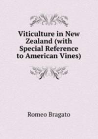 Viticulture in New Zealand (with Special Reference to American Vines)