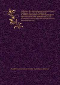 Collection des ordonnances des rois de France: Catalogue des actes de Franois Ier. 9, Ambassades et missions liste de principaux officiers royaux table alphabtique (A-D)