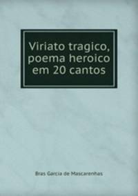 Viriato tragico, poema heroico em 20 cantos