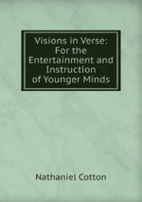 Visions in Verse: For the Entertainment and Instruction of Younger Minds