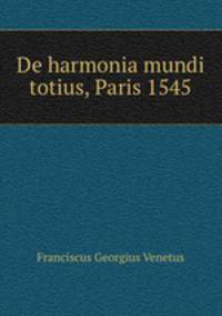 De harmonia mundi totius, Paris 1545