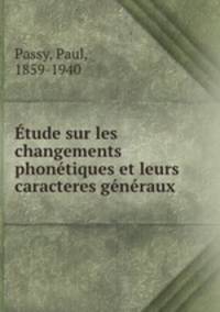 tude sur les changements phontiques et leurs caracteres gnraux