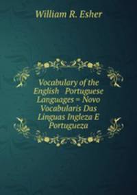Vocabulary of the English & Portuguese Languages = Novo Vocabularis Das Linguas Ingleza E Portugueza