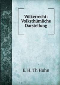 Vlkerrecht: Volksthmliche Darstellung
