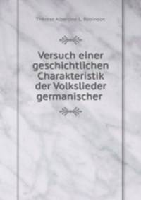 Versuch einer geschichtlichen Charakteristik der Volkslieder germanischer .