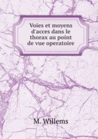 Voies et moyens d`acces dans le thorax au point de vue operatoire