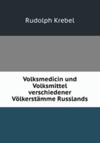 Volksmedicin und Volksmittel verschiedener Vlkerstmme Russlands